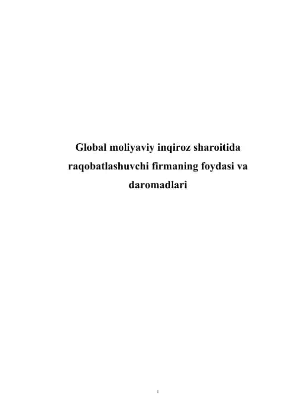 Global moliyaviy inqiroz sharoitida raqobatlashuvchi firmaning foydasi va daromadlari
