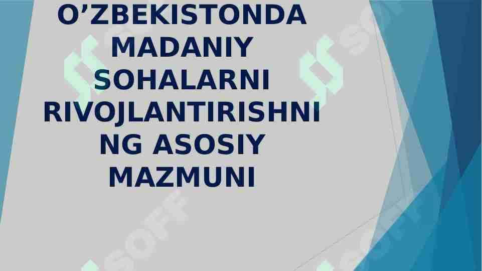 O’ZBEKISTONDA MADANIY SOHALARNI RIVOJLANTIRISHNING ASOSIY MAZMUNI