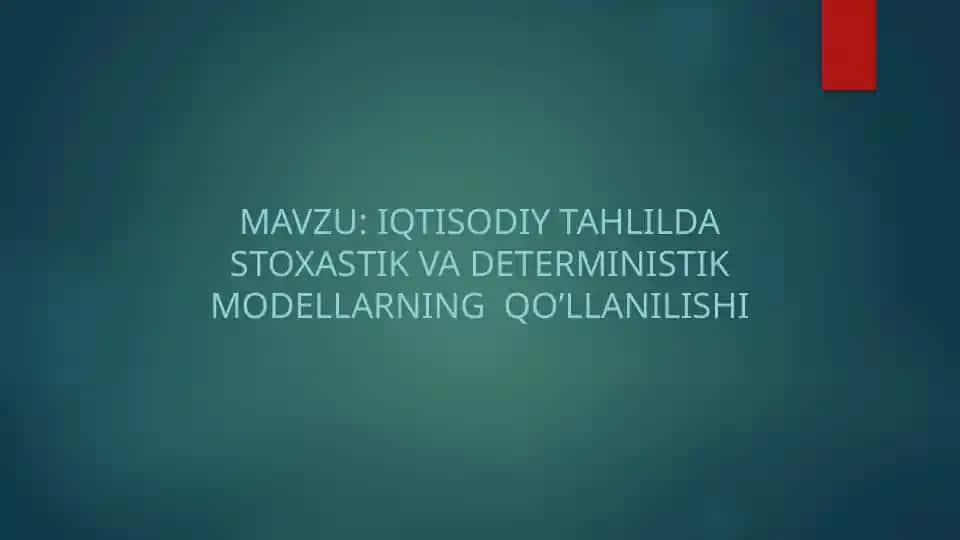 Iqtisodiy tahlilda stoxastik va deterministik modellarning qo’llanilishi