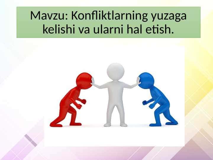 Konfliktlarning yuzaga kelishi va ularni hal etish