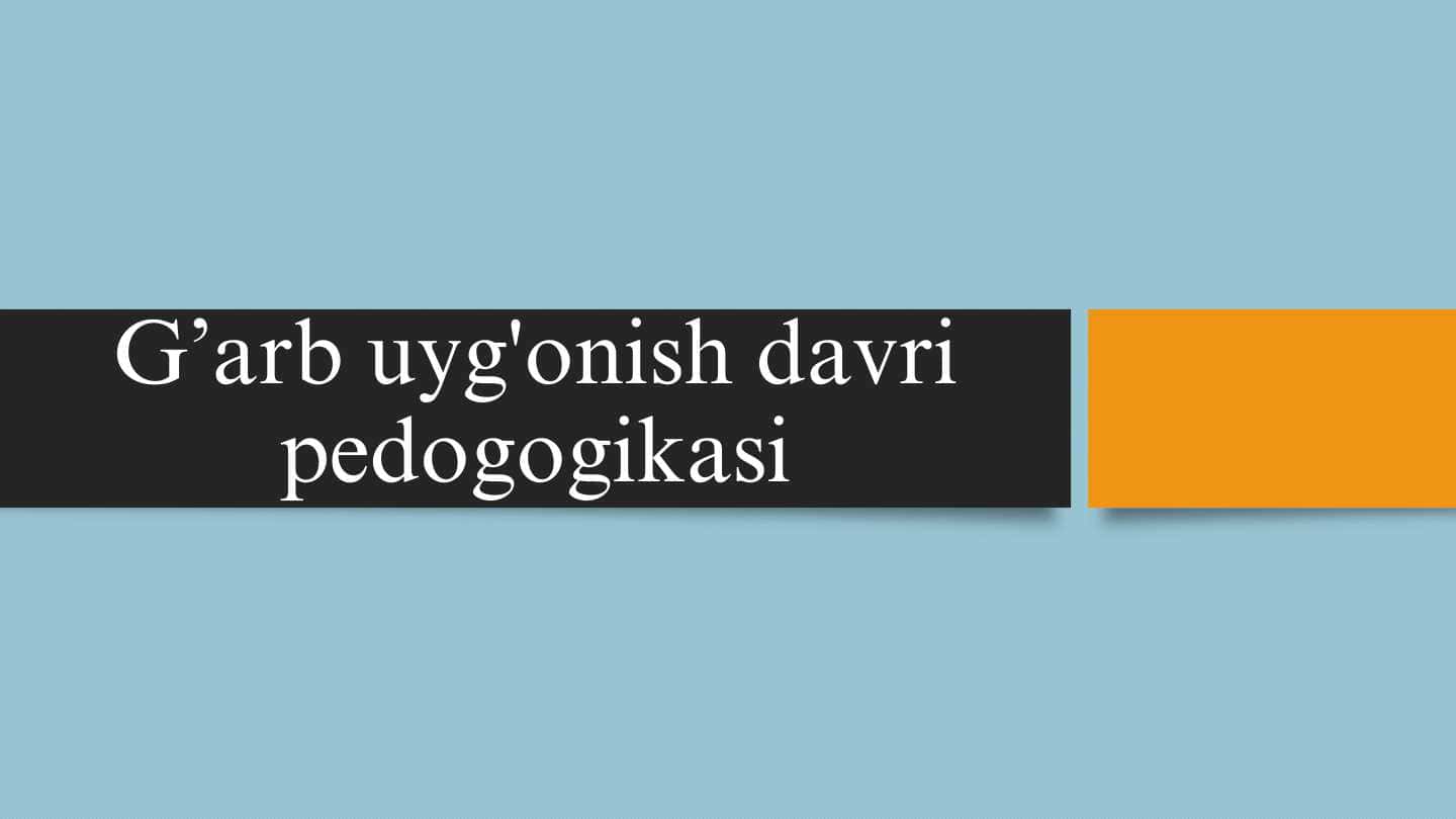 G'arb uyg‘onish davri pedagogikasi