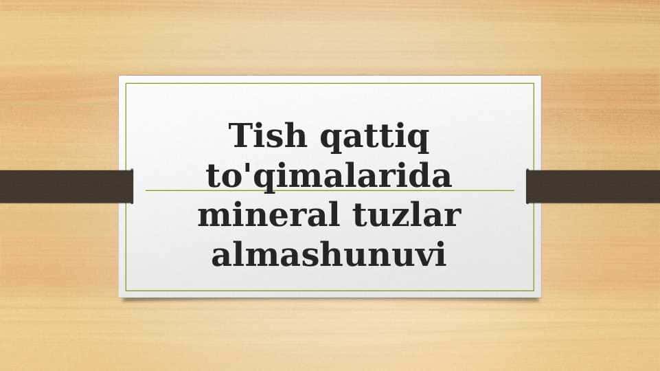 Tish qattiq to'qimalarida mineral tuzlar almashunuvi