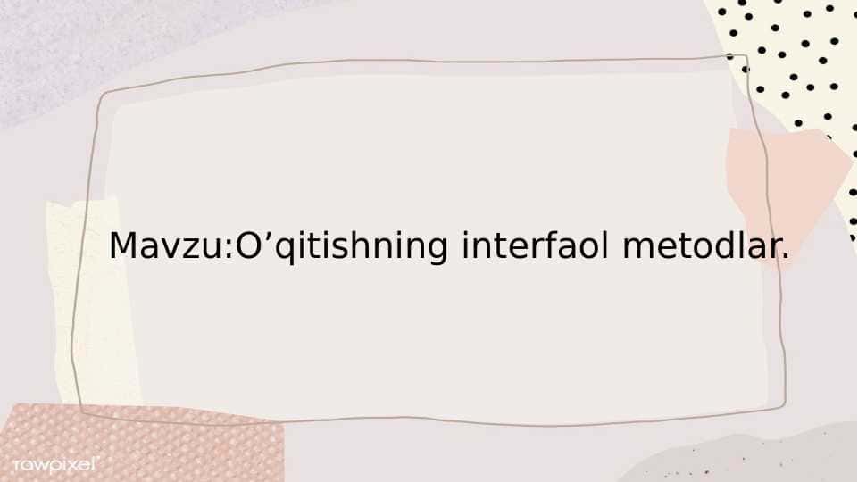 Oʼqitishning interfaol metodlar