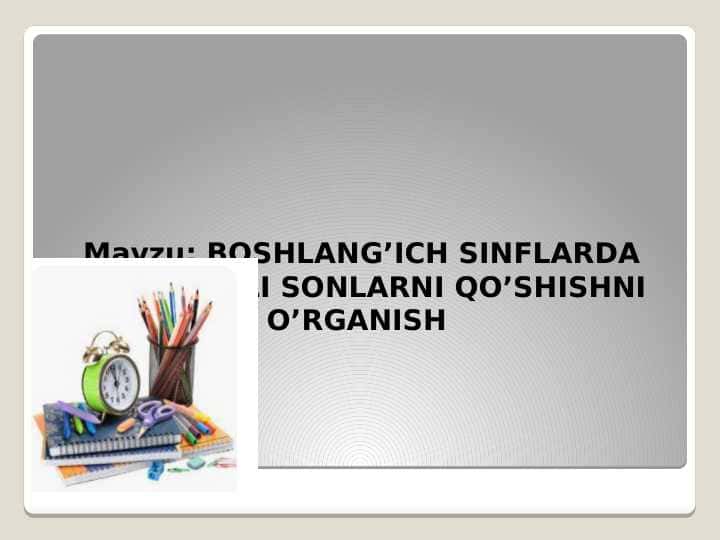 BOSHLANG’ICH SINFLARDA IKKI XONALI SONLARNI QO’SHISHNI O’RGANISH