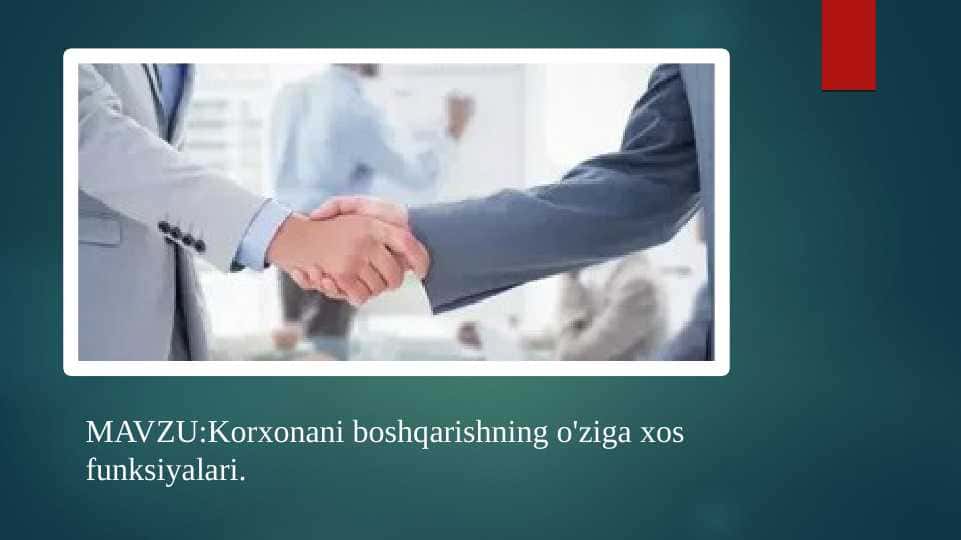Korxonani boshqarishning o`ziga xos funksiyalari.