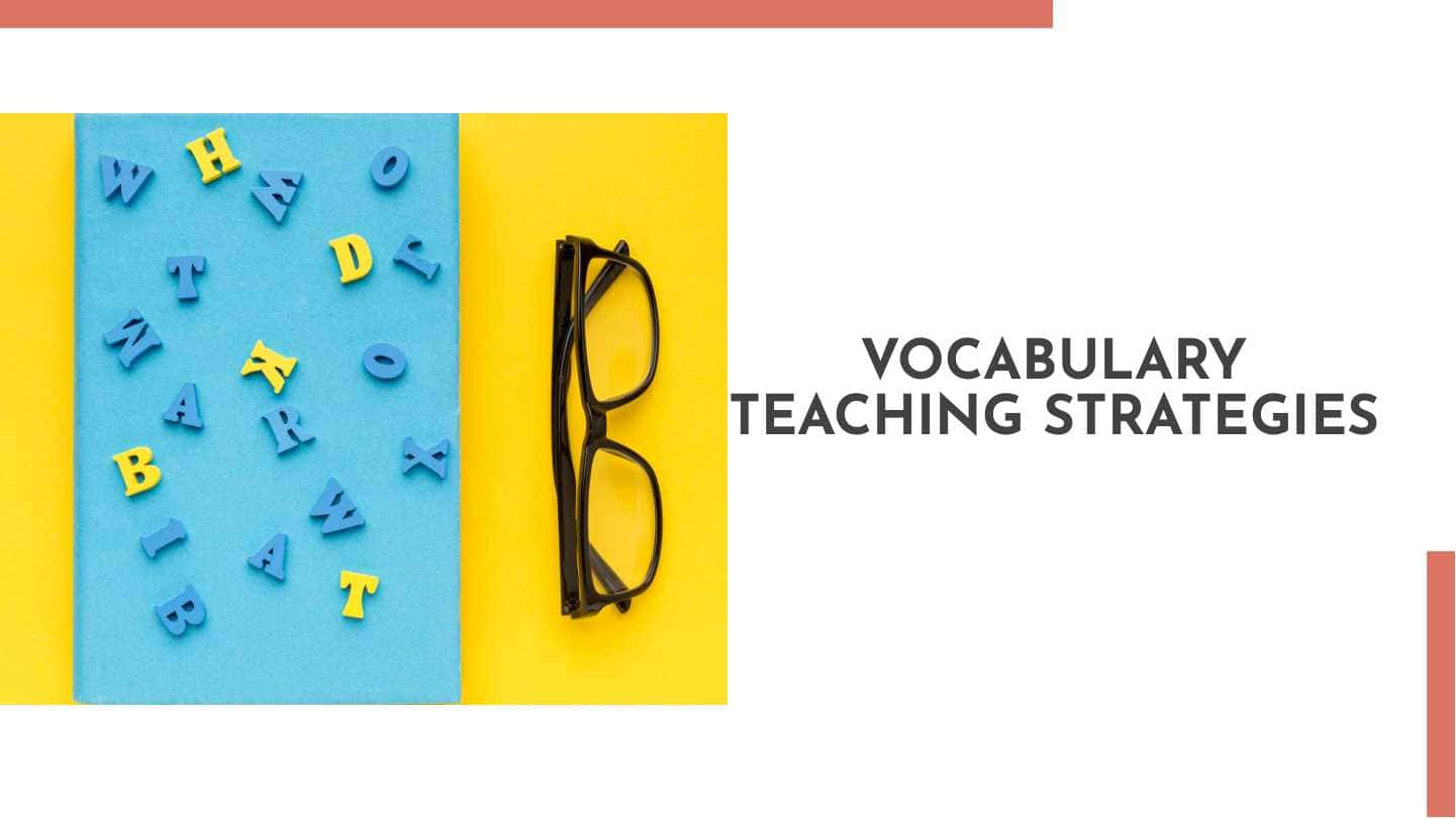 Vocabulary teaching strategies