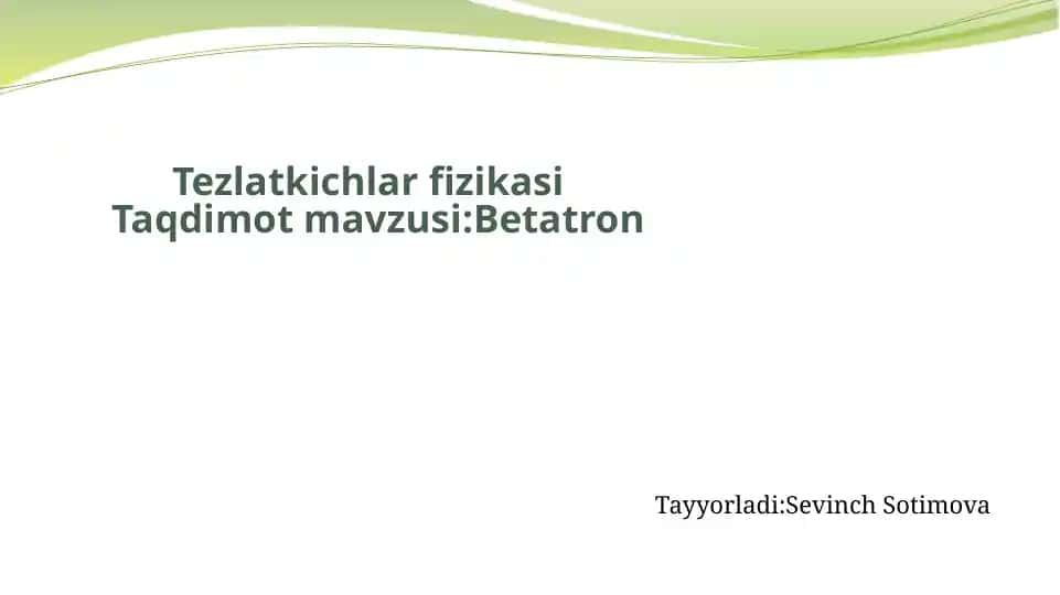 Betatron - kurs ishi prezentatsiyasi