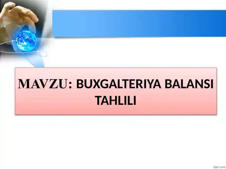 Buxgalteriya balansi tahlili. Oʻqituvchilar uchun. batafsil yoritilgan.