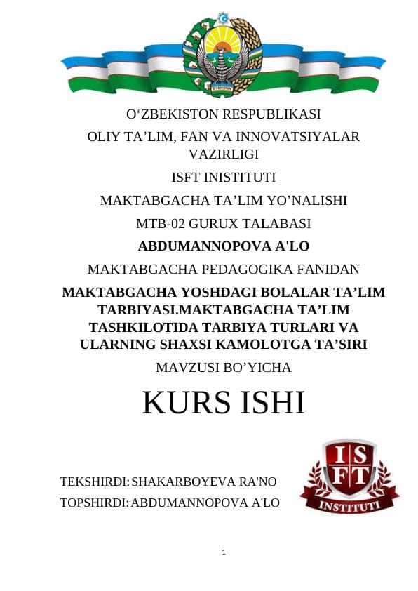 MAKTABGACHA YOSHDAGI BOLALAR TAʼLIM TARBIYASI.MAKTABGACHA TAʼLIM TASHKILOTIDA TARBIYA TURLARI VA ULARNING SHAXSI KAMOLOTGA TAʼSIRI
