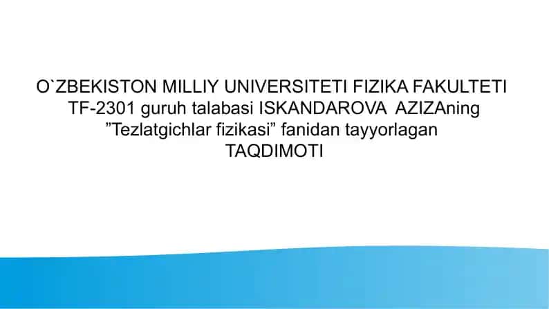 Tibbiyotda qo’llaniladigan radionuklidlarni elektron tezlatgichlarda olish