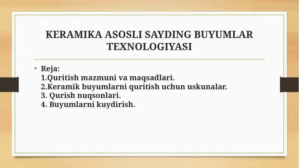 Keramika asosli sayding buyumlar texnologiyasi