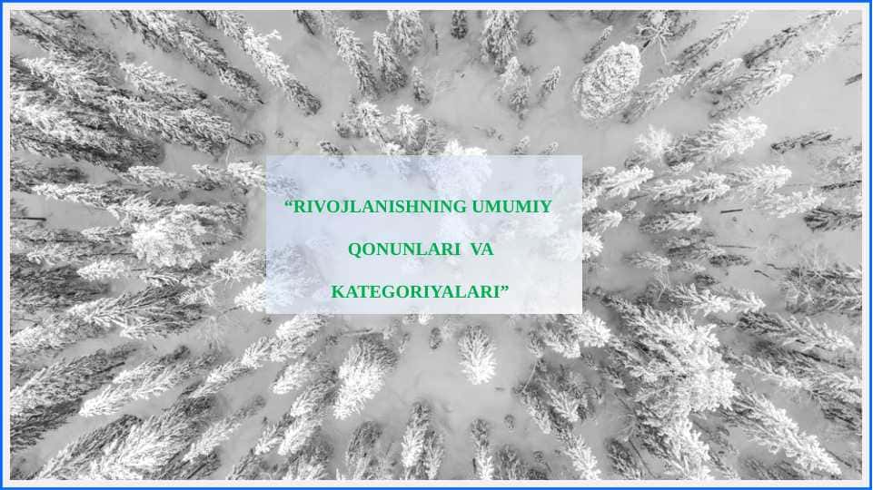 RIVOJLANISHNING UMUMIY QONUNLARI VA KATEGORIYALARI