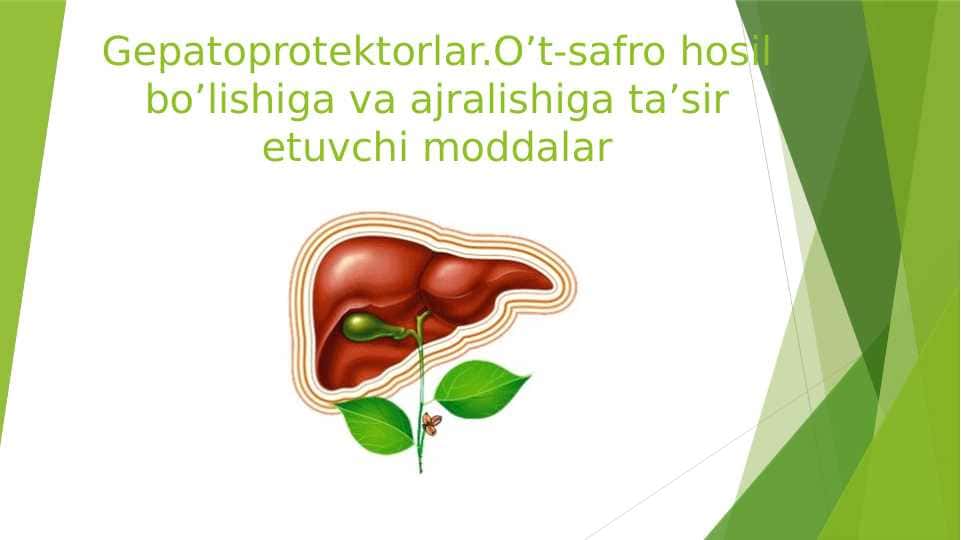 Gepatoprotektorlar. O’t-safro hosil bo’lishiga va ajralishiga ta’sir etuvchi moddalar