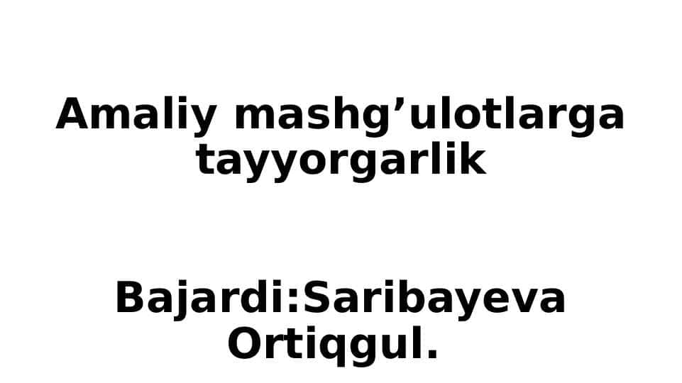 Amaliy mashg'ulotlarga tayyorgarlik