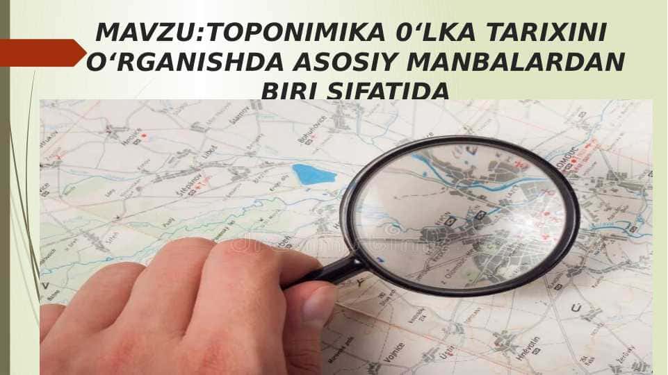 toponomika o'lka tarixini o'rganishda asosiy manba sifatida