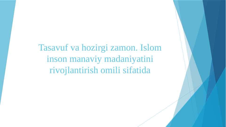 Tasavuf va hozirgi zamon. Islom inson manaviy madaniyatini rivojlantirish omili sifatida 2
