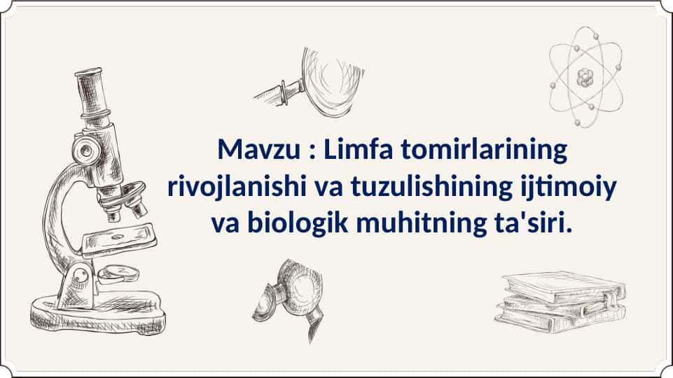 Limfa tomirlarining rivojlanishi va tuzulishining ijtimoiy va biologik muhitning ta'siri.