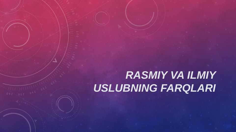 Rasmiy va ilmiy uslubning farqlari