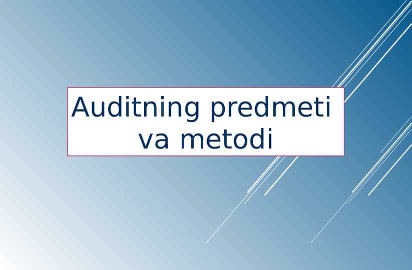 Auditning predmeti va metodi