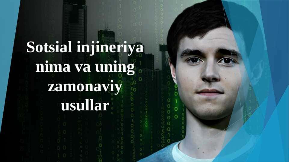Sotsial injineriya nima va uning zamonaviy usullar