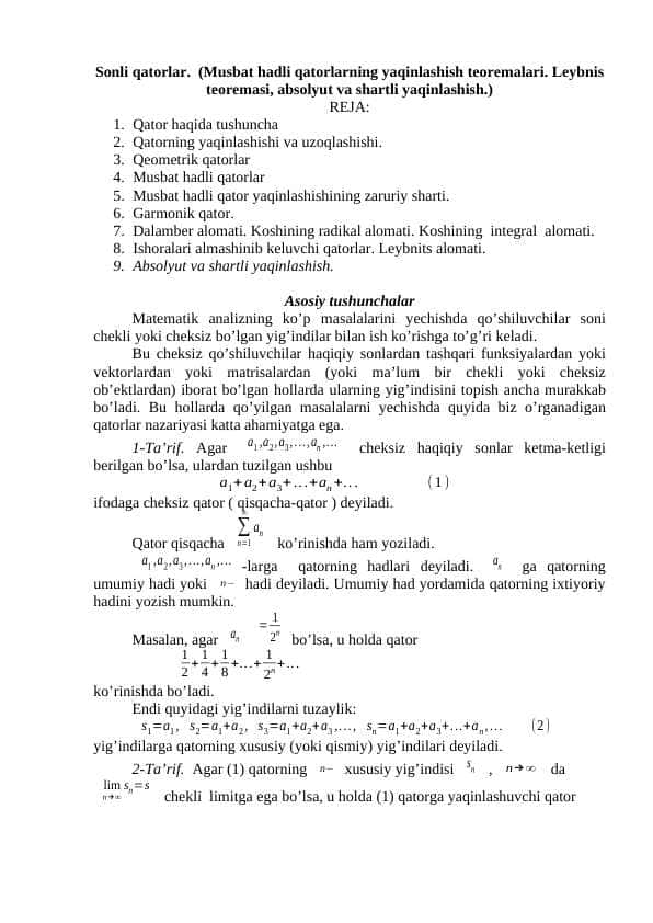 Sonli qatorlar. (Musbat hadli qatorlarning yaqinlashish teoremalari. Leybnis teoremasi, absolyut va shartli yaqinlashish.)