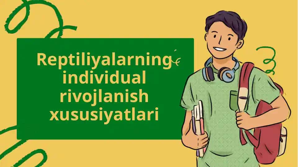 Reptiliyalarning individual rivojlanish xususiyatlari