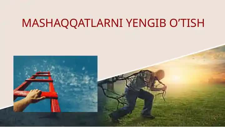 Mashaqqatlarni Yengib O'tish