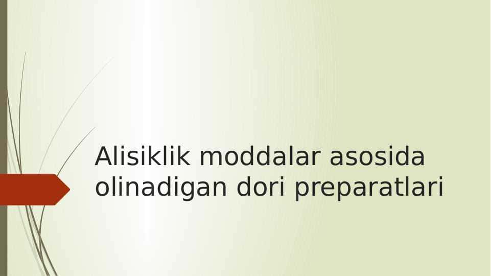 Alisiklik moddalar asosida olinadigan dori preparatlari pptx