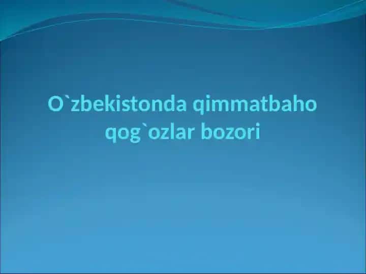 O`zbekistonda qimmatliqog’ozlar bozori