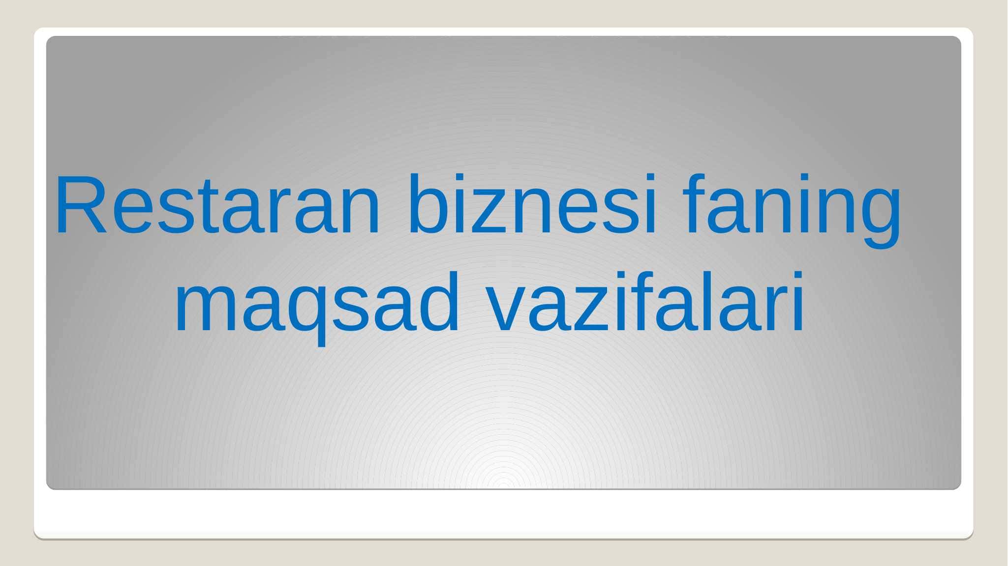 Restaran biznesi faning maqsad vazifalari