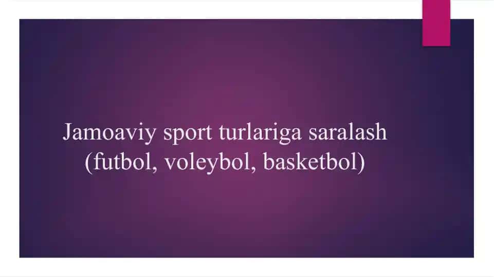 Jamoaviy sport turlariga saralash (futbol, voleybol, basketbol).pptx
