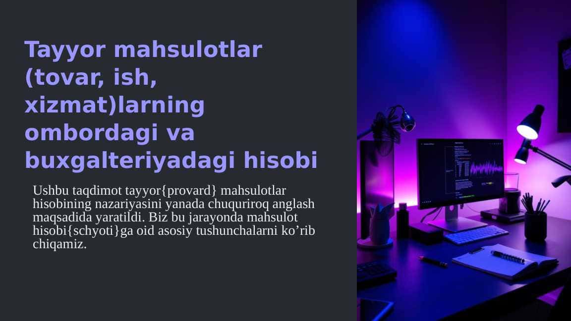 Tayyor mahsulotlarning ombordagi va buxgalteriyadagi hisobi