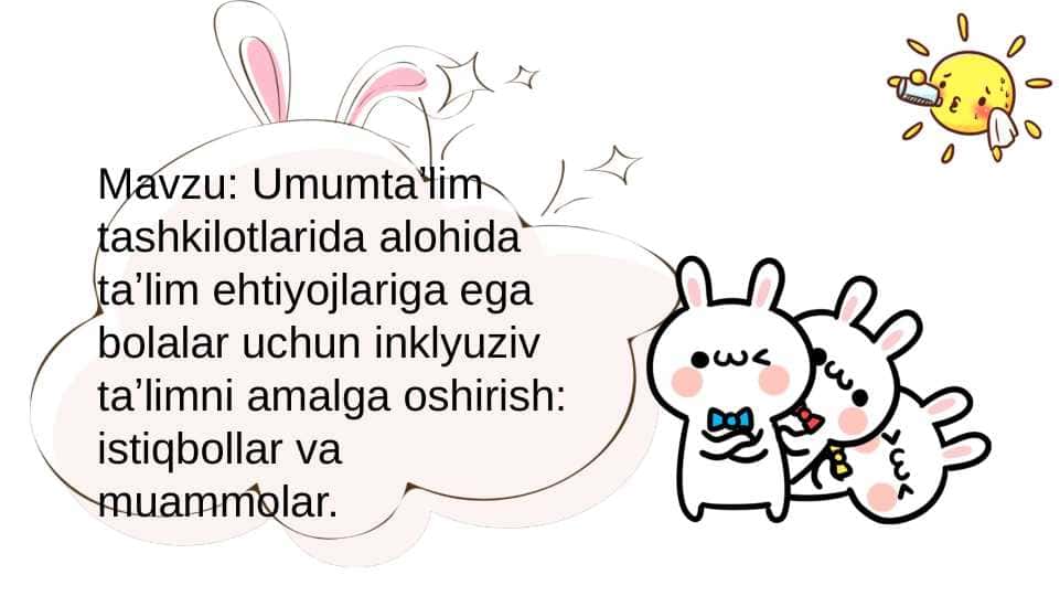 Umumtaʼlim tashkilotlarida alohida taʼlim ehtiyojlariga ega bolalar uchun inklyuziv taʼlimni amalga oshirish: istiqbollar va muammolar.