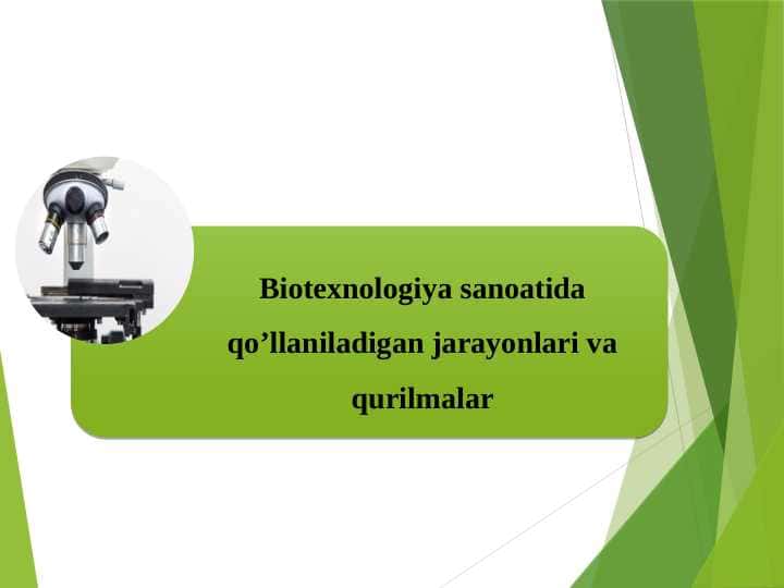 Biotexnologiya sanoatida qo’llaniladigan jarayonlari va qurilmalar
