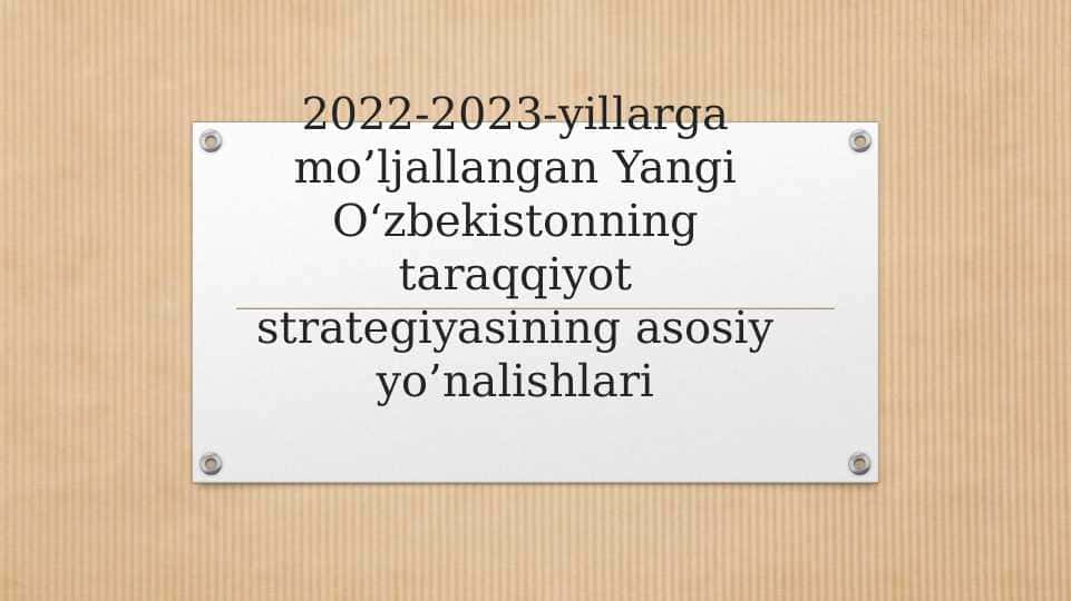 2022-2023-yillarga mo’ljallangan Yangi O‘zbekistonning taraqqiyot strategiyasining asosiy yo’nalishlari