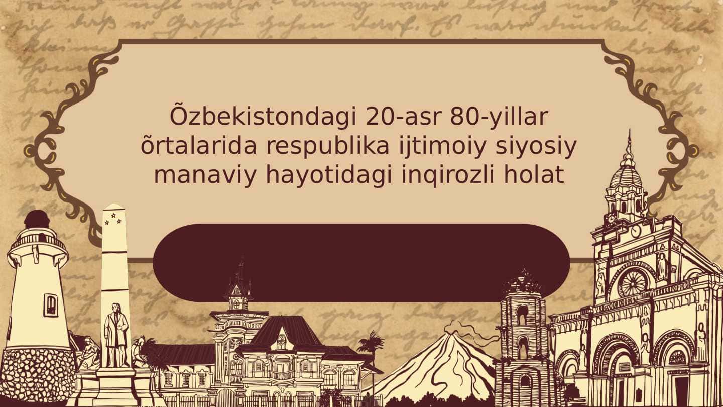 Oʻzbekiston 20_adr _80_yillar oʻrtalarida ijtimoiy siyosiy jarayon