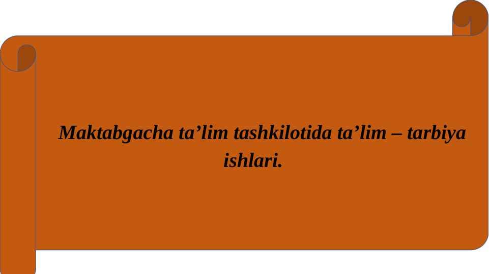 Maktabgacha taʼlim tashkilotida taʼlim tarbiya ishlari