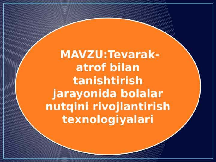 Tevarak atrof bilan tanishtirish jarayonida bolalar nutqini rivojlantirish