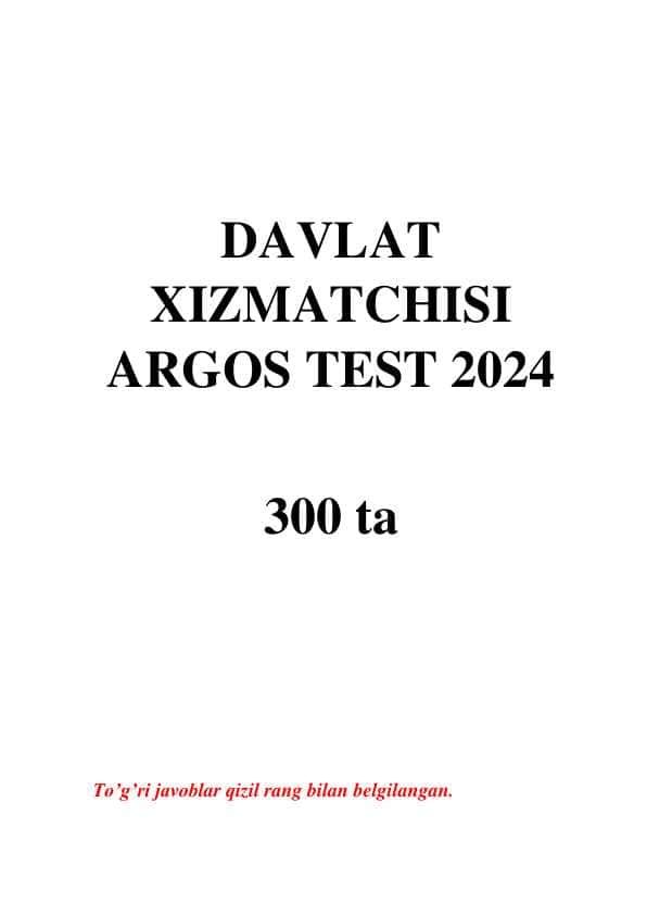 DAVLAT XIZMATCHISI ARGOS TEST 2024. 300 ta