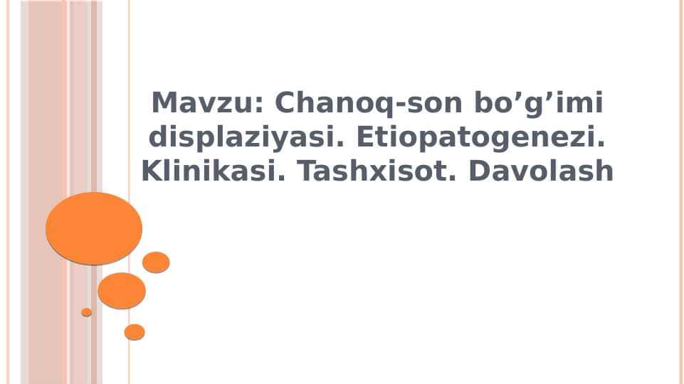 Chanoq-son bo’g’imi displaziyasi. Etiopatogenezi. Klinikasi. Tashxisot. Davolash
