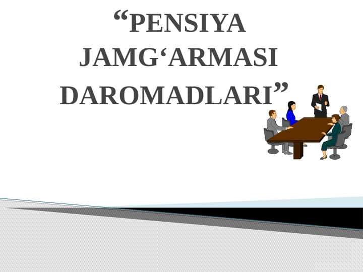 “PENSIYA JAMG‘ARMASI DAROMADLARI”