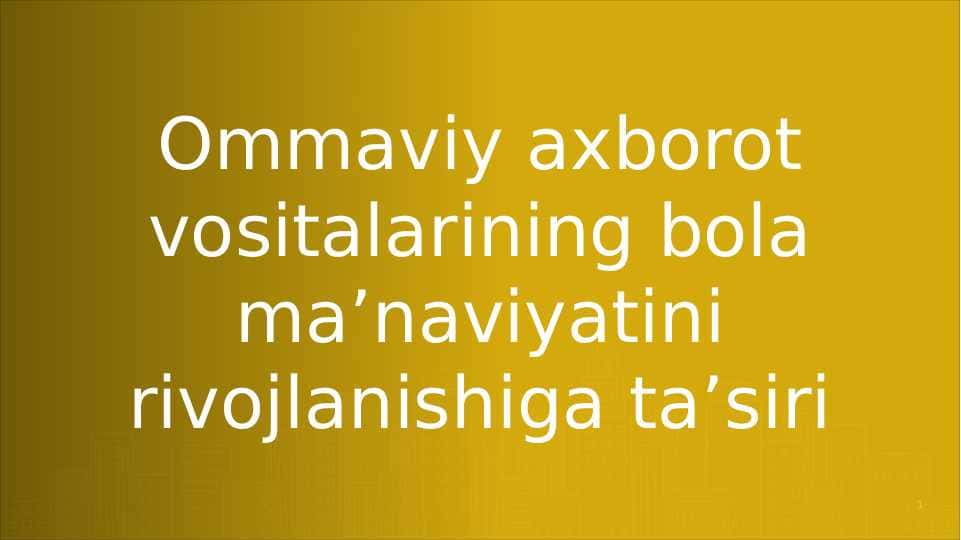 Ommaviy axborot vositalarining bola ma’naviyatini rivojlanishiga ta’siri