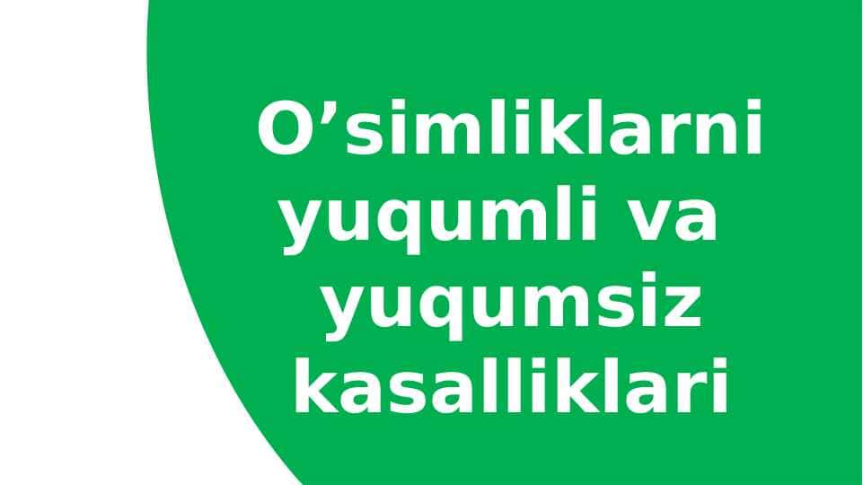O’simliklarni yuqumli va yuqumsiz kasalliklari