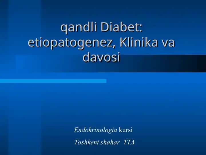 Qandli Diabet: Etiopatogenez, Klinika va Davosi