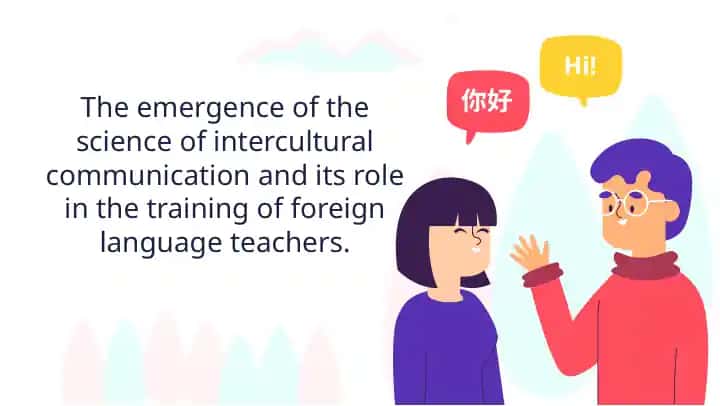 The emergence of the science of intercultural communication and its role in the training of foreign language teachers