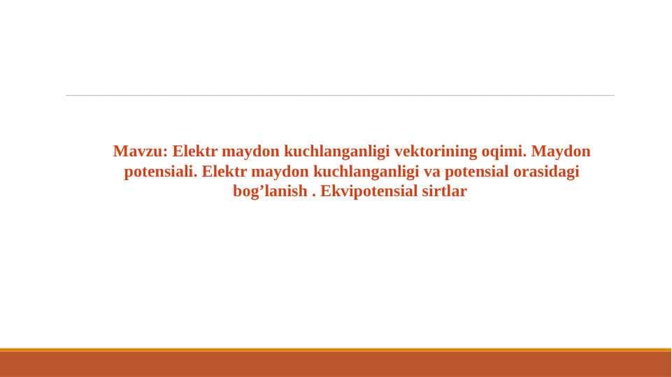 Elektr maydon kuchlanganligi vektorining oqimi. Maydon potensiali. Elektr maydon kuchlanganligi va potensial orasidagi bog'lanish. Ekvipotensial sirtlar
