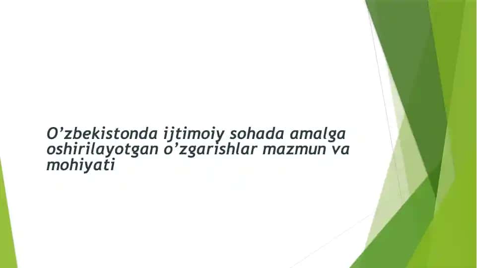 O’zbekistonda ijtimoiy sohada amalga oshirilayotgan o’zgarishlar mazmun va mohiyati