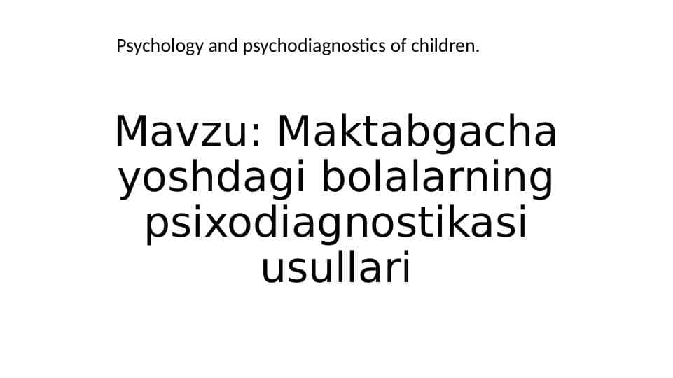 Maktabgacha yoshdagi bolalarning psixodiagnostikasi