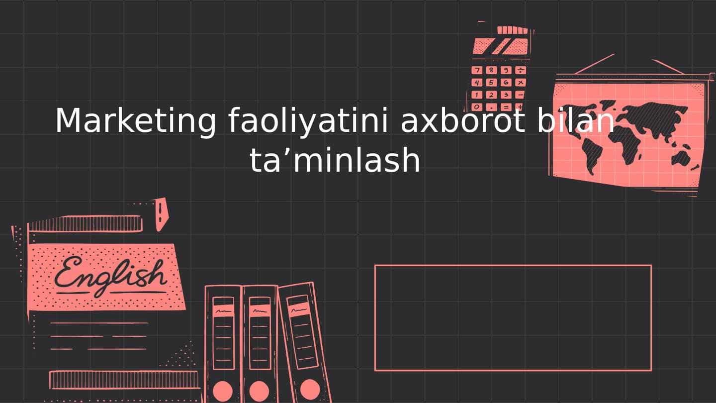 Marketing faoliyatini axborot bilan ta’minlash
