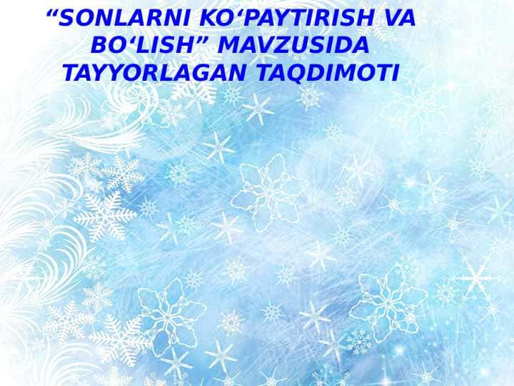 SONLARNI KO‘PAYTIRISH VA BO‘LISH